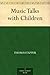 Music Talks with Children
