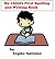 My Child’s First Spelling and Writing Book (Fundamental Spelling and Writing Exercises for the Beginner Reader. Ages 4 -6.)