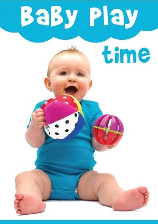 Baby Play Time (A Learn to Read Picture Book for Kids) An easy reader series