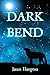 Dark Bend