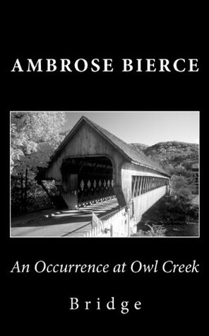 An Occurrence at Owl Creek Bridge