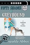 Fifty Shades of Greyhound by Sparkle Abbey