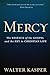 Mercy: The Essence of the Gospel and the Key to Christian Life