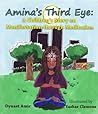 Amina's Third Eye: A Children's Story on Manifestation through Meditation
