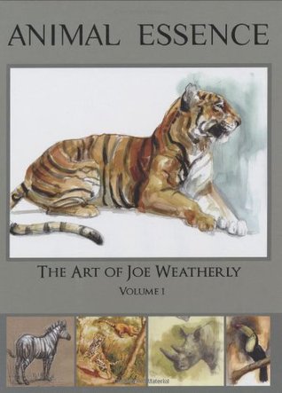 Animal Essence the Art of Joe Weatherly (Hardcover)
