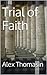 Trial of Faith: A Chicago Crime Tale