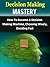 Decision Making Mastery - H...