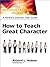 How to Teach Great Characte...