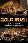 Gold Rush by Danny Mendlow