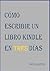 Cómo escribir un libro Kindle En Tres Días (Spanish Edition)