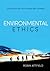 Environmental Ethics: An Overview for the Twenty-First Century