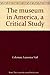 The museum in America, a Critical Study