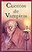 Cuentos de vampiros by John William Polidori Cuentos de vampiros by John William Polidori