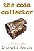 The Coin Collector
