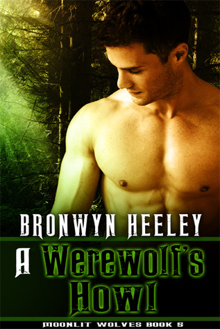 A Werewolf's Howl (Moonlit Wolves, #5)
