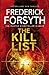 The Kill List by Frederick Forsyth The Kill List by Frederick Forsyth