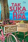 Tak Suka Tak Apa by Qaseh Qaisara Tak Suka Tak Apa by Qaseh Qaisara