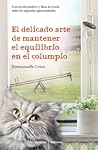 El delicado arte de mantener el equilibrio en el columpio by Emmanuelle Urien