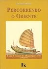 Percorrendo o oriente: A vida de António de Albuquerque Coelho, 1682-1745 (Horizonte histórico) (Portuguese Edition) Percorrendo o oriente: A vida de António de Albuquerque Coelho, 1682-1745 (Horizonte histórico) (Portuguese Edition)