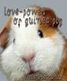 Love-Power of Guinea Pig