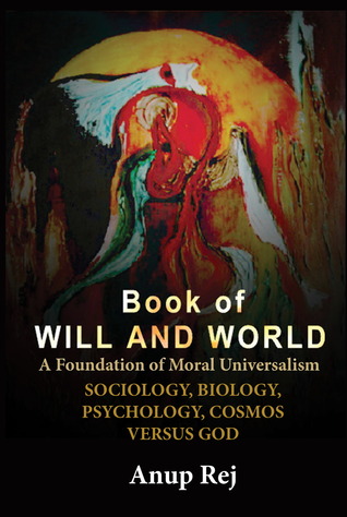 Book of Will and World- A Foundation of Moral Universalism