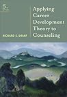 Student Manual for Sharf’s Applying Career Development Theory to Counseling, 5th