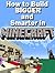 Constructing Minecraft: How to Build BIGGER and Smarter in MINECRAFT
