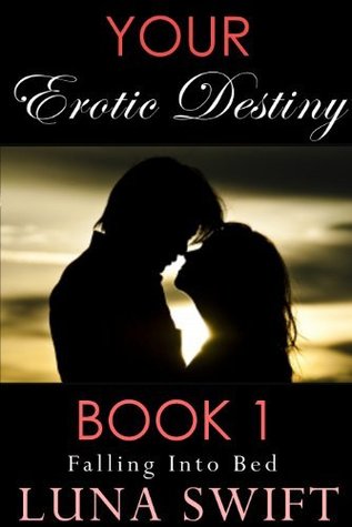 Falling Into Bed (Your Erotic Destiny, #1)