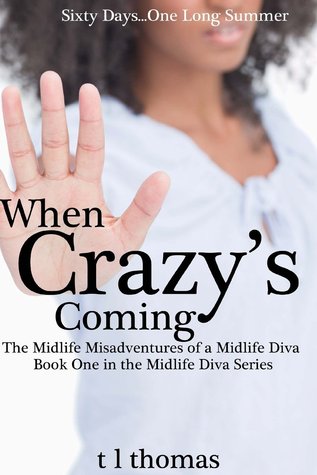 When Crazy's Coming, The Midlife Misadventures of a Midlife Diva (Midlife Diva, #1)
