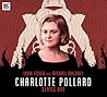 Charlotte Pollard: Series One