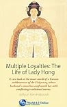 Multiple Loyalties: The Life of Lady Hong