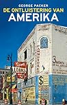De ontluistering van Amerika by George Packer