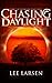Chasing Daylight (Falling Night, #2)
