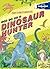Not For Parents How to be a Dinosaur Hunter: Everything You Ever Wanted to Know (Lonely Planet Kids)