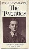 The Twenties: From Notebooks and Diaries of the Period The Twenties: From Notebooks and Diaries of the Period
