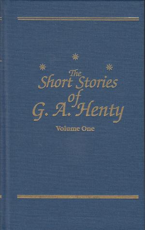 The Short Stories of G. A. Henty