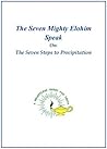 Seven Mighty Elohim Speak On: The Seven Steps to Precipitation