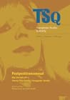 TSQ: Transgender Studies Quarterly Volume 1 Issue 1-2. Postposttranssexual: Key Concepts for a 21st Century Transgender Studies