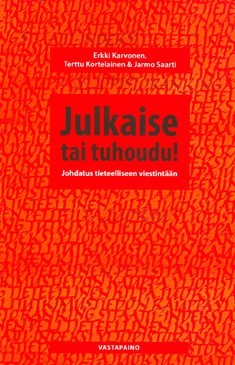 Julkaise tai tuhoudu! johdatus tieteelliseen viestintään