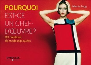 Pourquoi est-ce un chef-d'oeuvre ? : 80 créations de mode expliquées (Paperback)