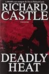 Deadly Heat by Richard Castle