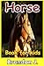 Horse book for kids : Amazing Pictures & Fun Facts on Animals (Include amazing picture bonus)
