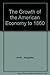 The Growth of the American Economy to 1860