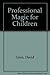 Professional Magic for Children