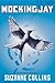Mockingjay by Suzanne Collins