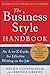The Business Style Handbook: An A-To-Z Guide for Effective Writing on the Job