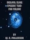 Distant Star: Episode Two - Far Future