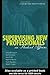 Supervising New Professionals in Student Affairs by Steven M. Janosik