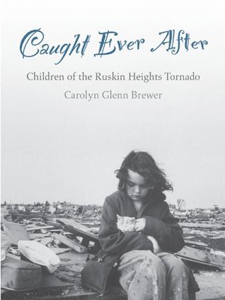 Caught Ever After: Children of the Ruskin Heights Tornado (Kindle Edition)