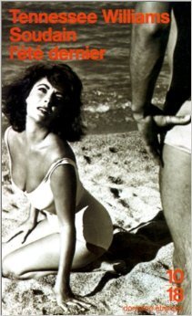 Soudain L Ete Dernier Suivi De Le Train De L Aube Ne S Arrete Plus Ici By Tennessee Williams